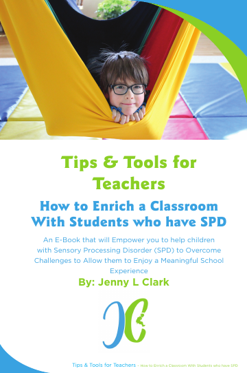 Tips & Tools for Teachers:

How to Enrich a Classroom With Students who have SPD